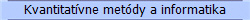 Kvantitatívne metódy a informatika
